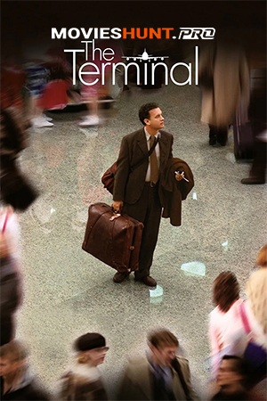 The Terminal (2004) BluRay Dual Audio [Hindi ORG. + English] Full Movie 480p [450MB] | 720p [1.2GB] | 1080p [2.7GB]